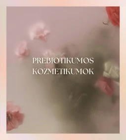 Mi az a prebiotikum a kozmetikumokban – és miért jó az érzékeny bőrnek?