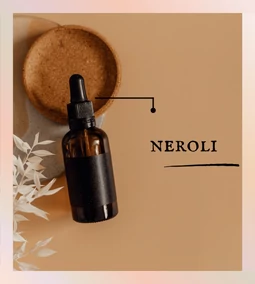 Neroli – A narancsvirág gyengéd csodája
